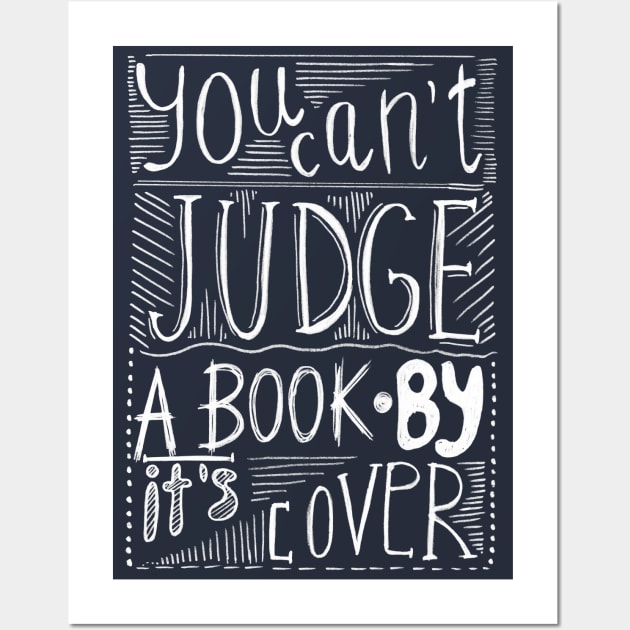 Hand drawn lettering - you cant judge a book by its cover Wall Art by Olena Tyshchenko